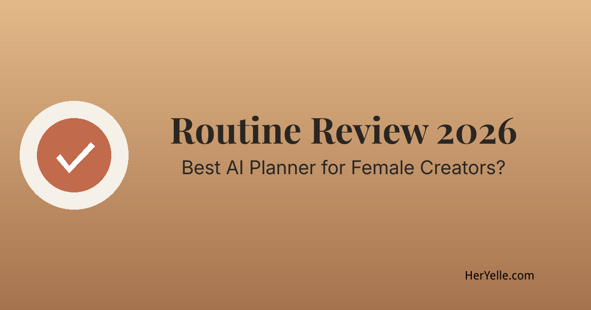 Routine Review 2026 Best AI Planner for Female Creators?